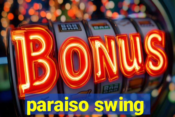 paraiso swing